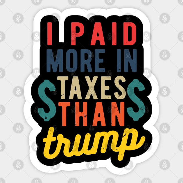 I Paid More Taxes Than Trump i paid more taxes than donald trump Sticker by Gaming champion